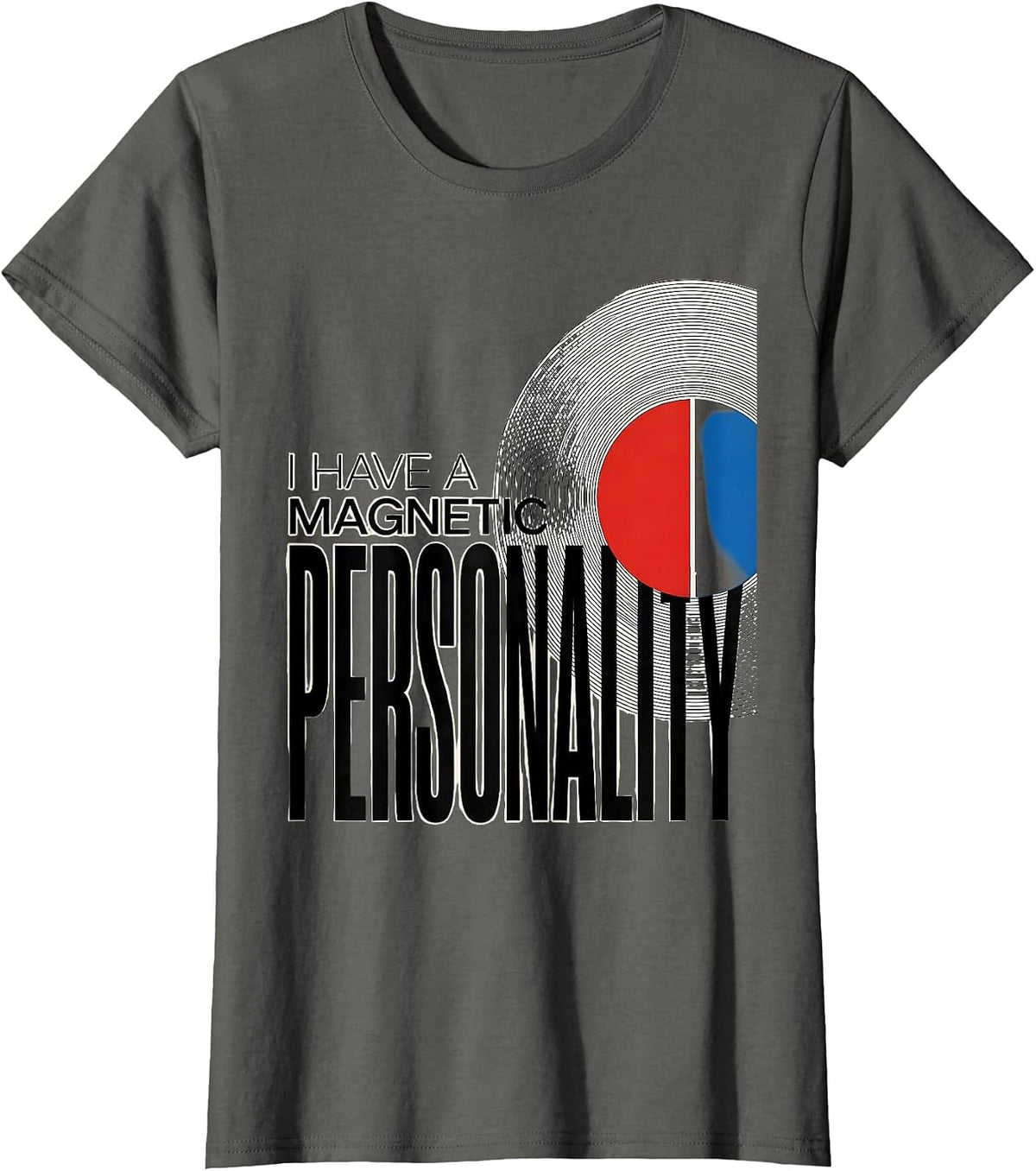 Women's I Have A Magnetic Personality Funny Science Nerd Pun Teacher T-Shirt - Asphalt Grey