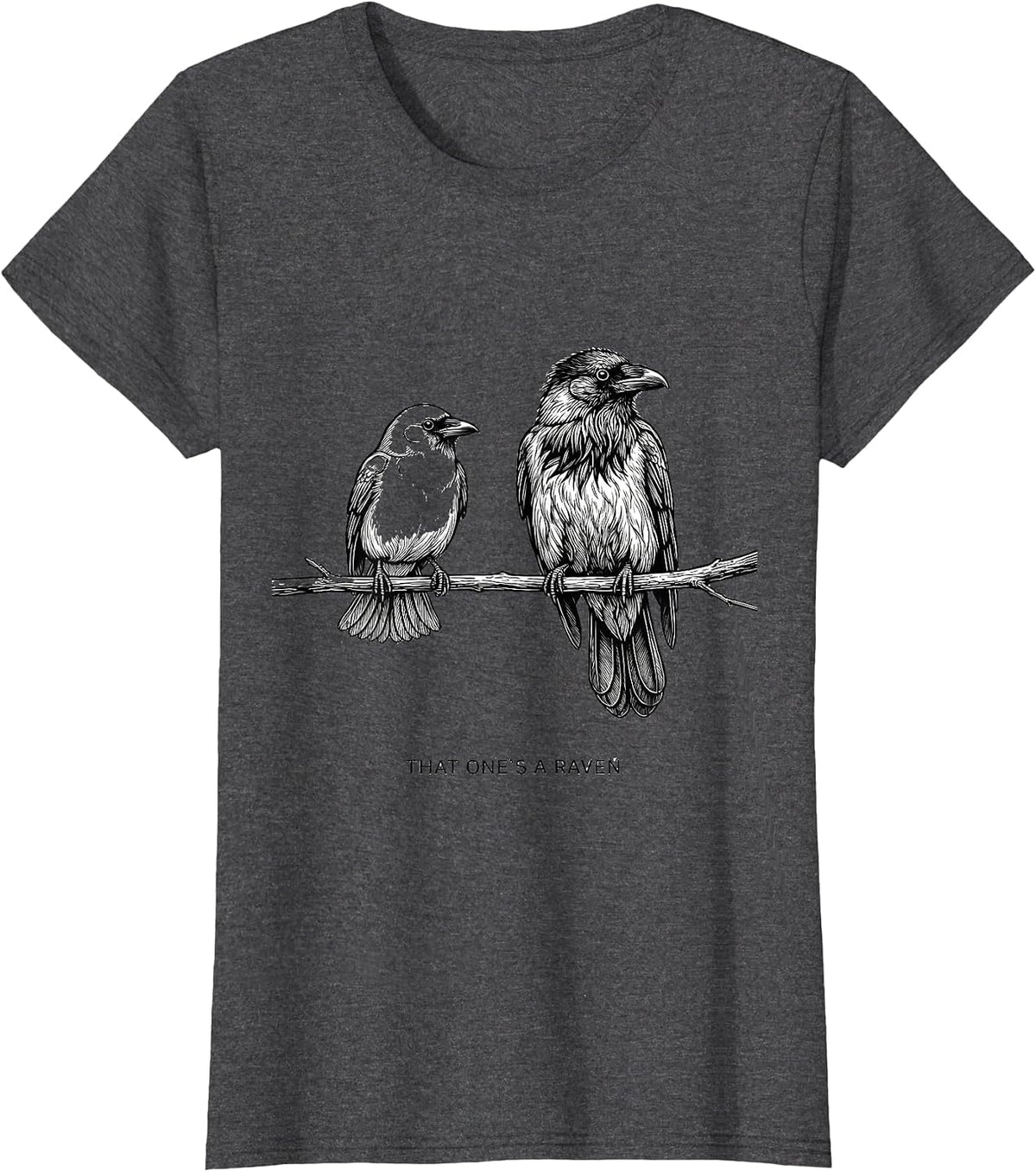 Women's That One's A Raven Dark Humor Bird Lover Crow Raven Fan T-Shirt - Dark Heather Grey