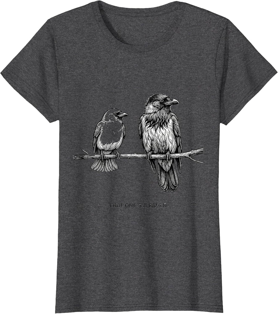 Women's That One's A Raven Dark Humor Bird Lover Crow Raven Fan T-Shirt - Dark Heather Grey