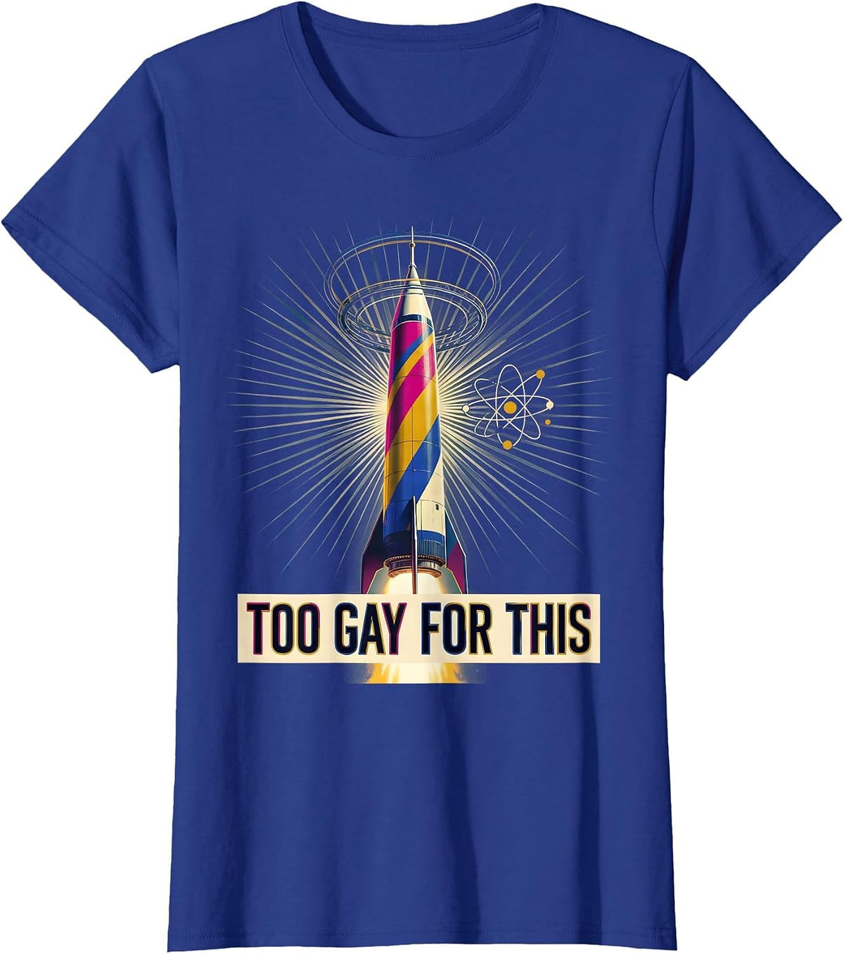 Women's Too Gay For This Bold LGBTQ Pride Design T-Shirt - Royal Blue