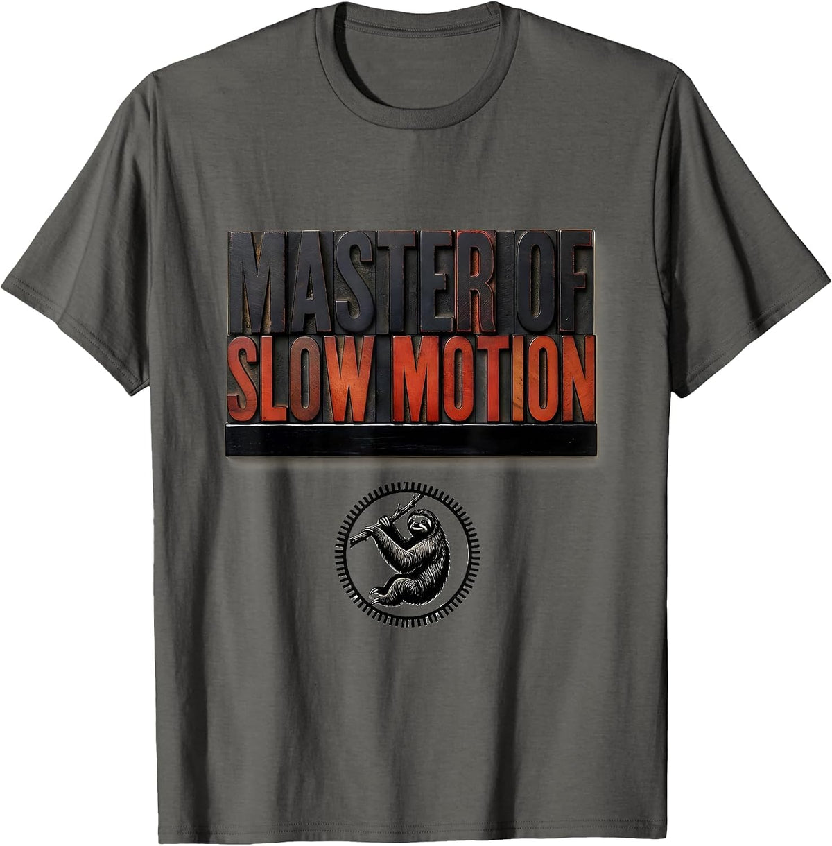 Men's Master Of Slow Motion Funny Sloth Lover Lazy Humor T-Shirt - Asphalt Grey