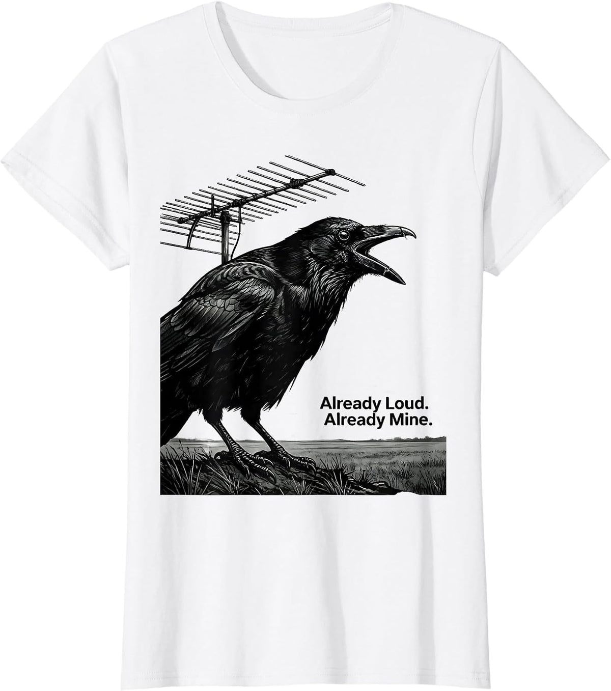 Already Loud Already Mine Funny Crow Bird Lover Gothic Humor T-Shirt - White