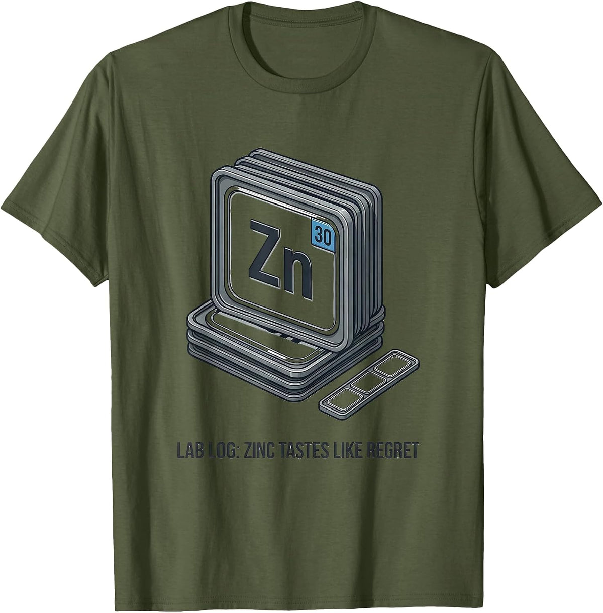 Lab Log: Zinc Tastes Like Regret Funny Science Teacher Humor T-Shirt - Olive Green