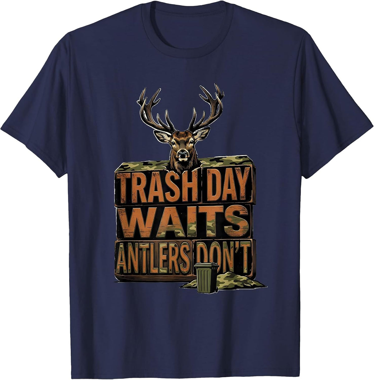Men's Trash Day Waits Antlers Don't Funny Deer Hunting Camo Gift T-Shirt - Navy Blue