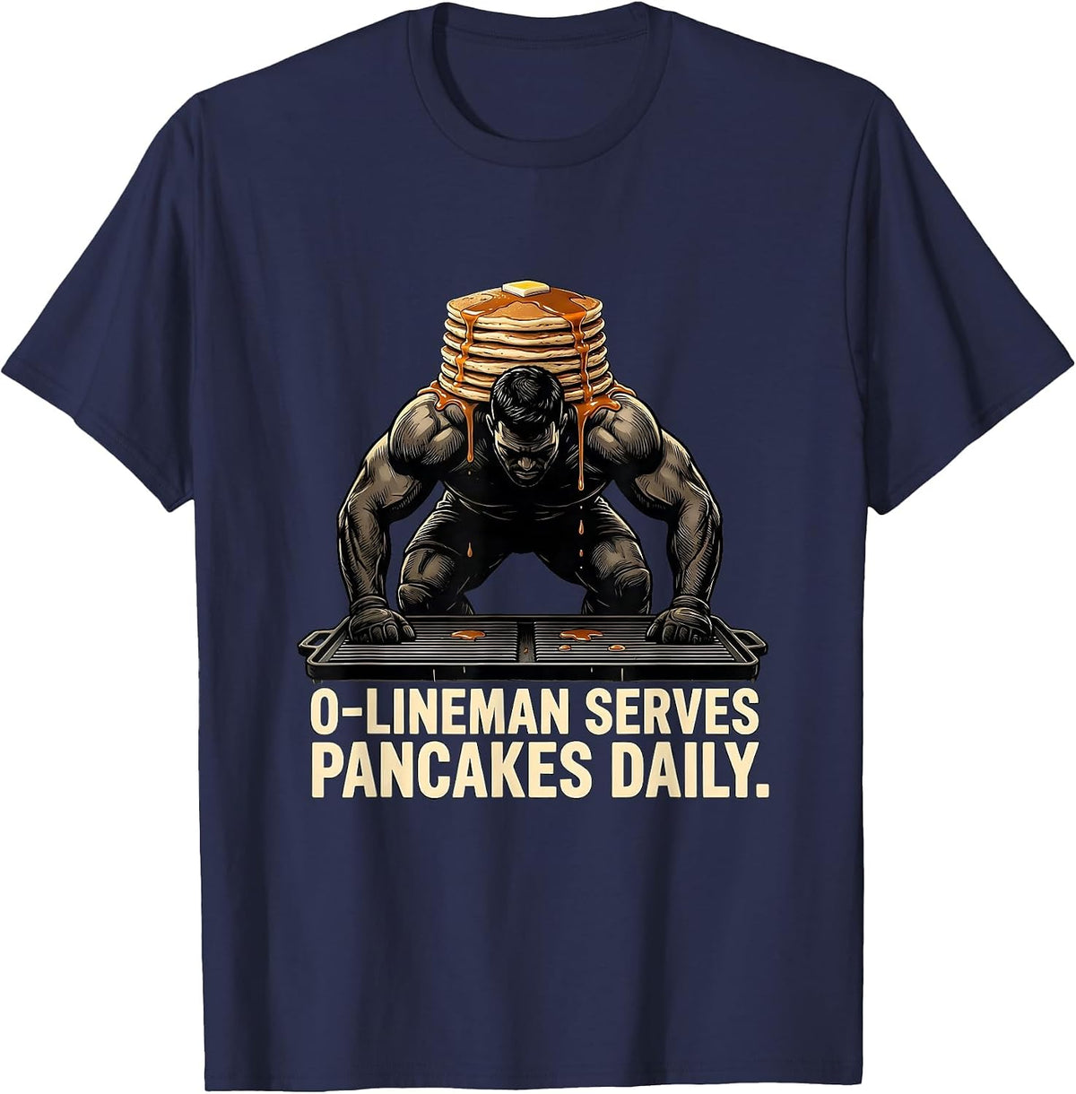 O-Lineman Serves Pancakes Daily Funny Football Lineman T-Shirt - Navy Blue