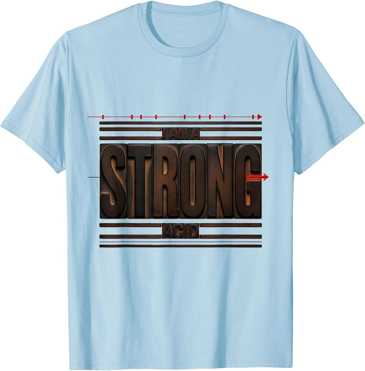 Men's I Am A Strong Acid Funny Chemistry Science Humor T-Shirt - Baby Blue