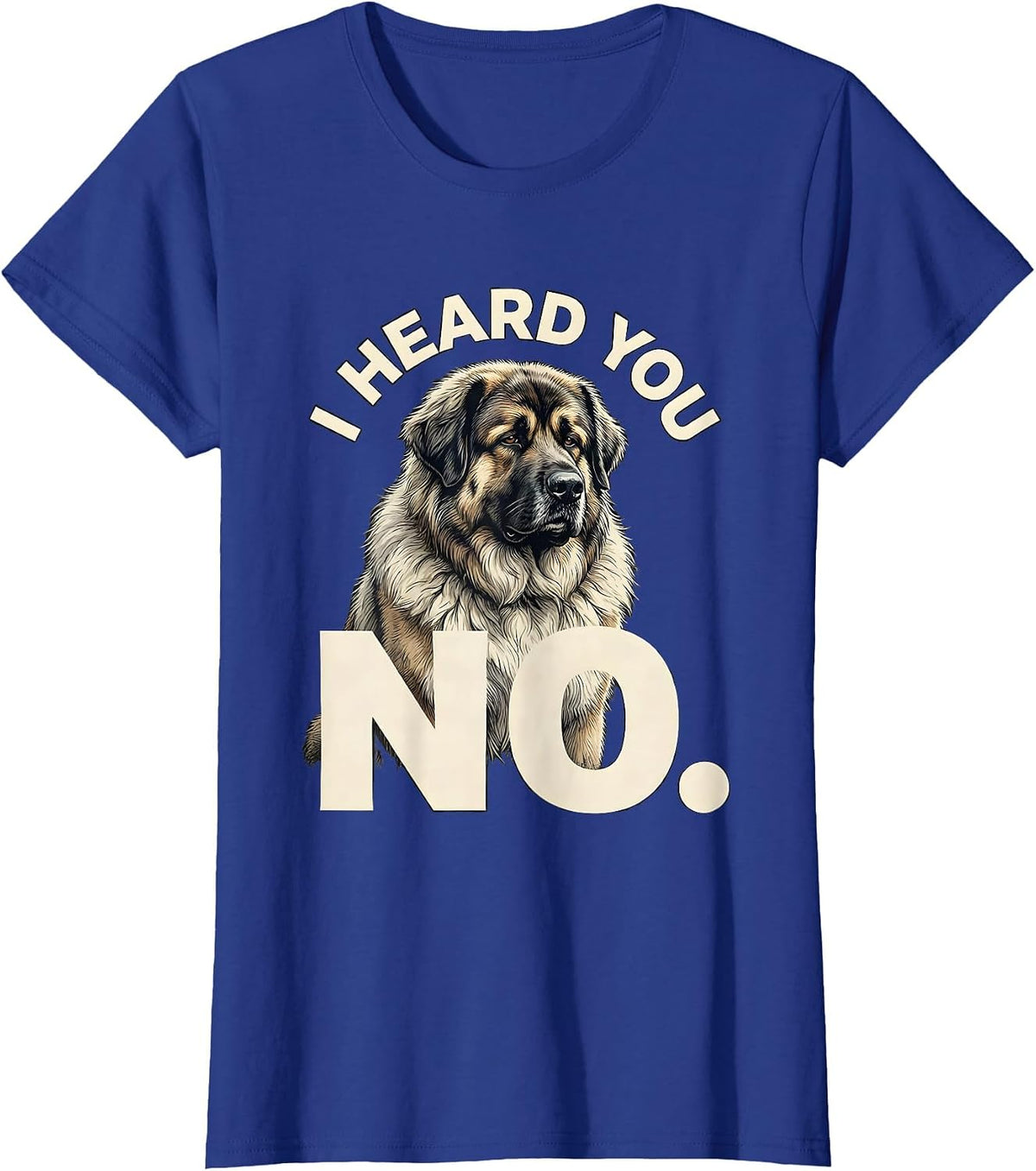 Women's I Heard You No Funny Great Pyrenees Dog Owner Humor T-Shirt - Royal Blue