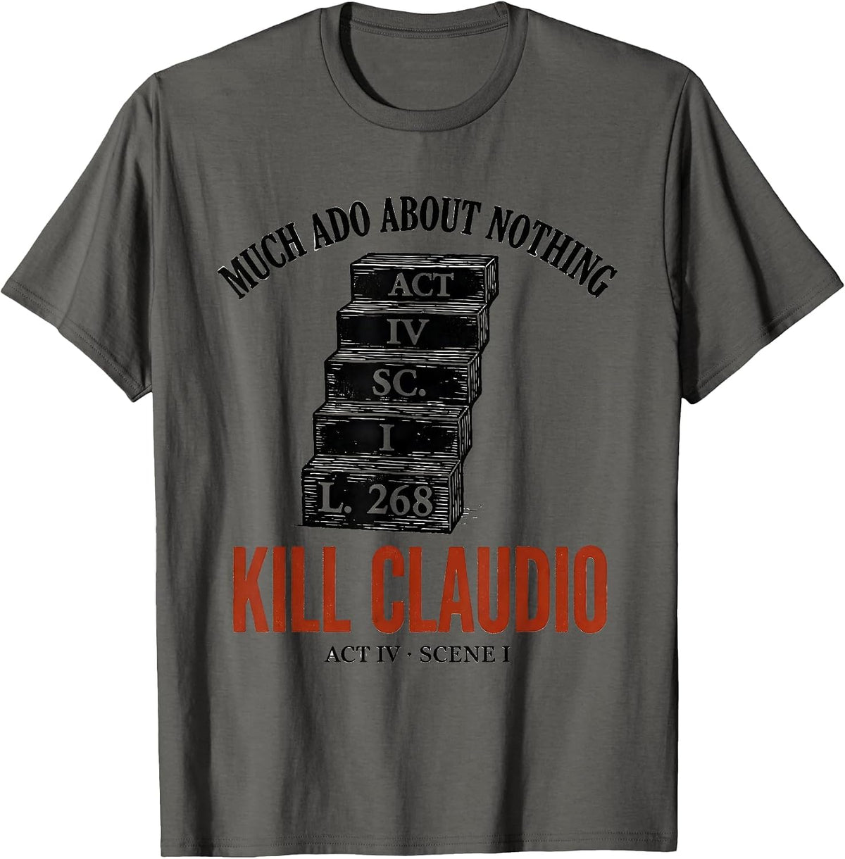 Men's Kill Claudio Shakespeare Quote Literary Humor T-Shirt - Asphalt Grey