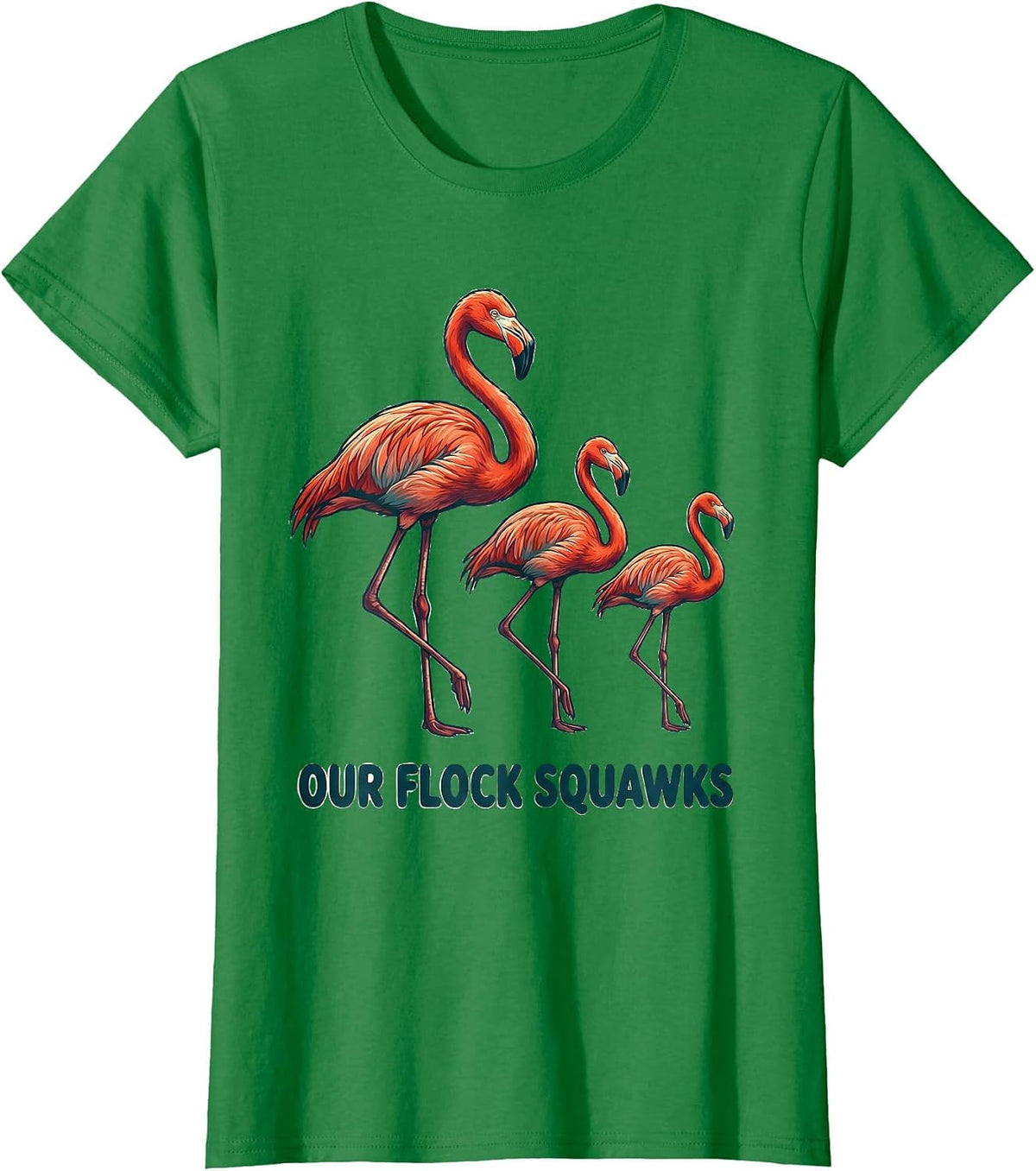 Women's Our Flock Squawks Funny Flamingo Novelty Bird Lover Gift T-Shirt - Kelly Green