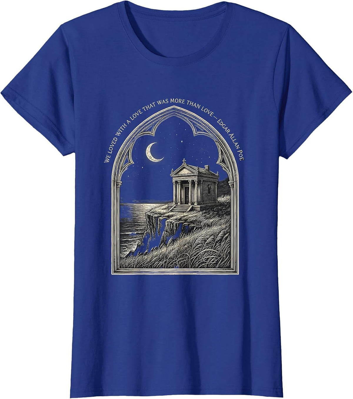 Women's We Loved With A Love Edgar Allan Poe Gothic Literature Fan T-Shirt - Royal Blue