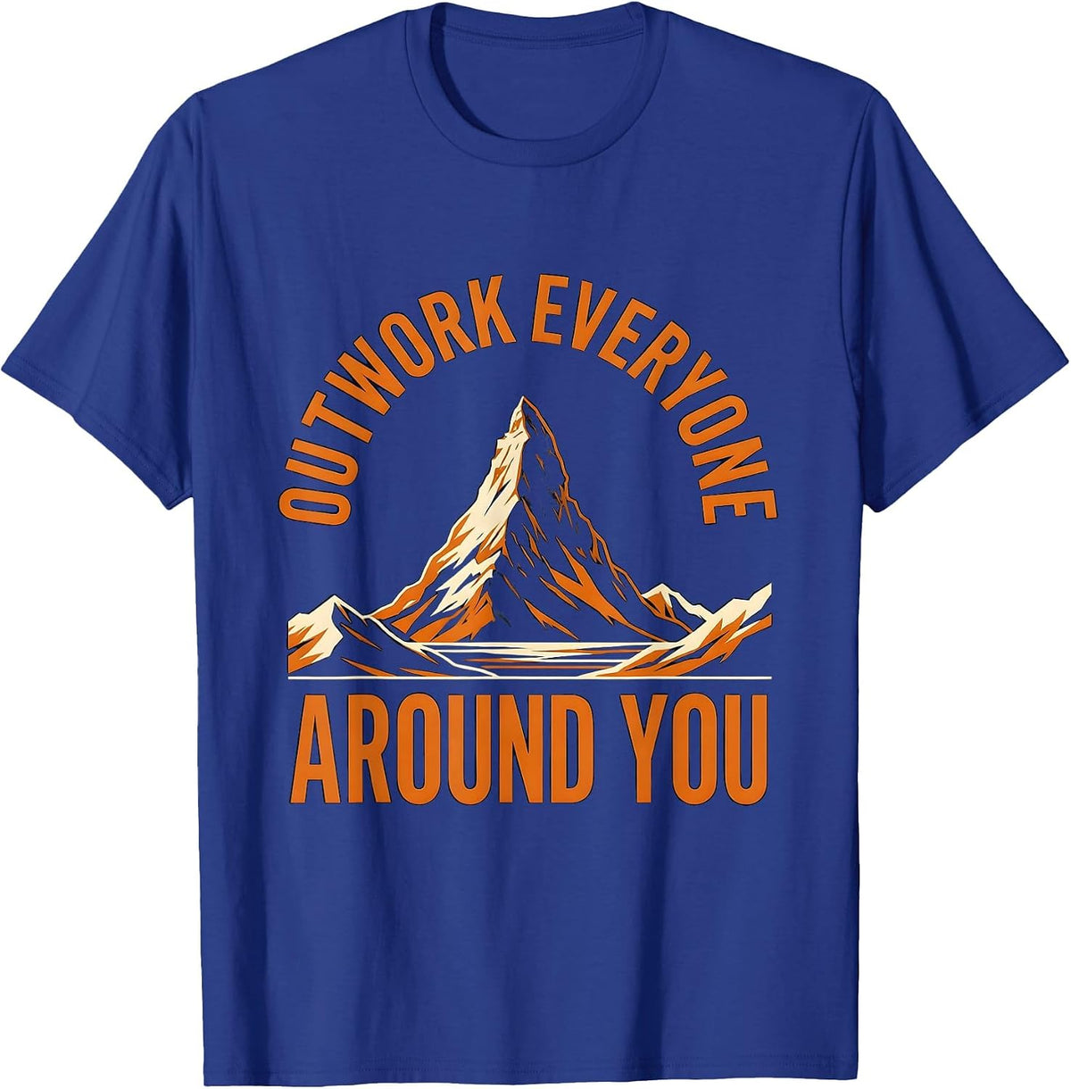 Men's Outwork Everyone Around You Sports Motivation T-Shirt - Royal Blue