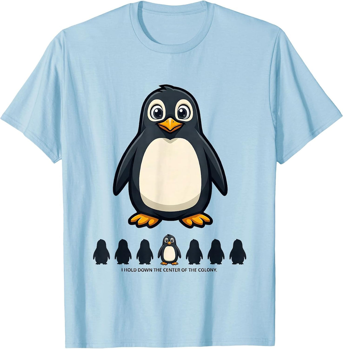 Men's I Hold Down The Center Of The Colony Funny Penguin Animal T-Shirt - Baby Blue