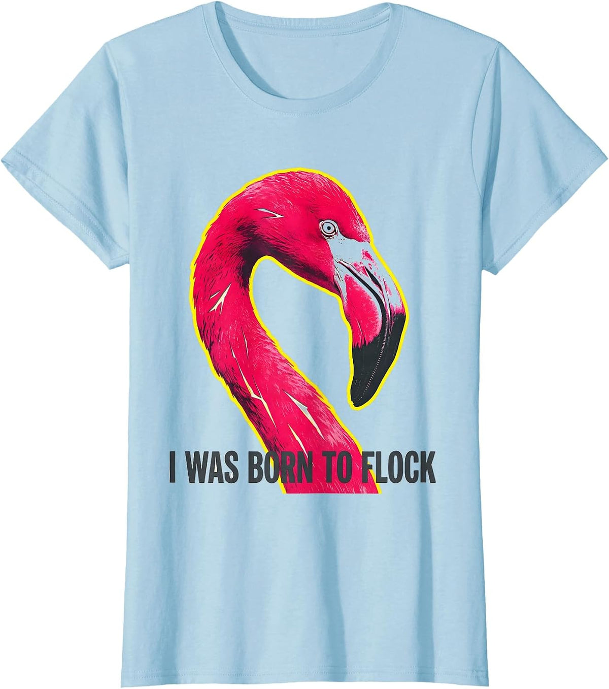 Women's I Was Born To Flock Funny Flamingo Lover Summer Vacation T-Shirt - Baby Blue