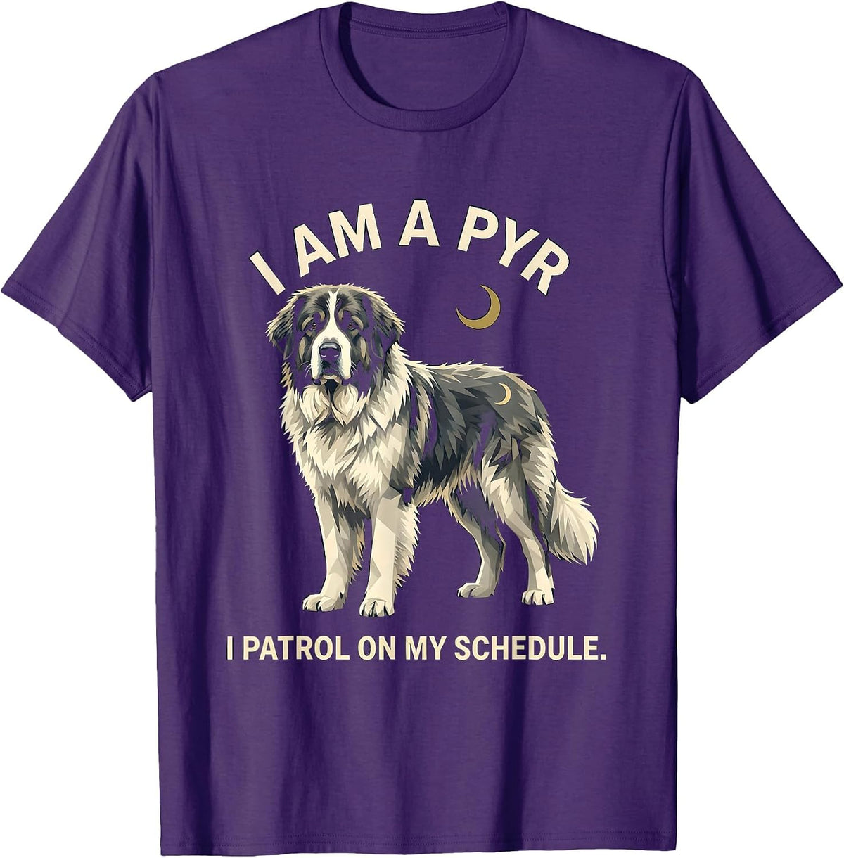 I Am A Pyr I Patrol On My Schedule Funny Great Pyrenees Dog T-Shirt - Purple