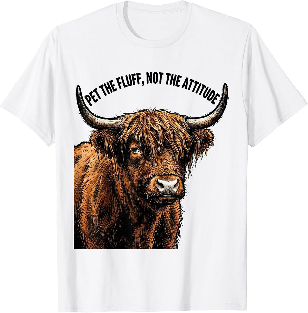Men's Pet The Fluff Not The Attitude Funny Highland Cow Sassy Cute T-Shirt - White