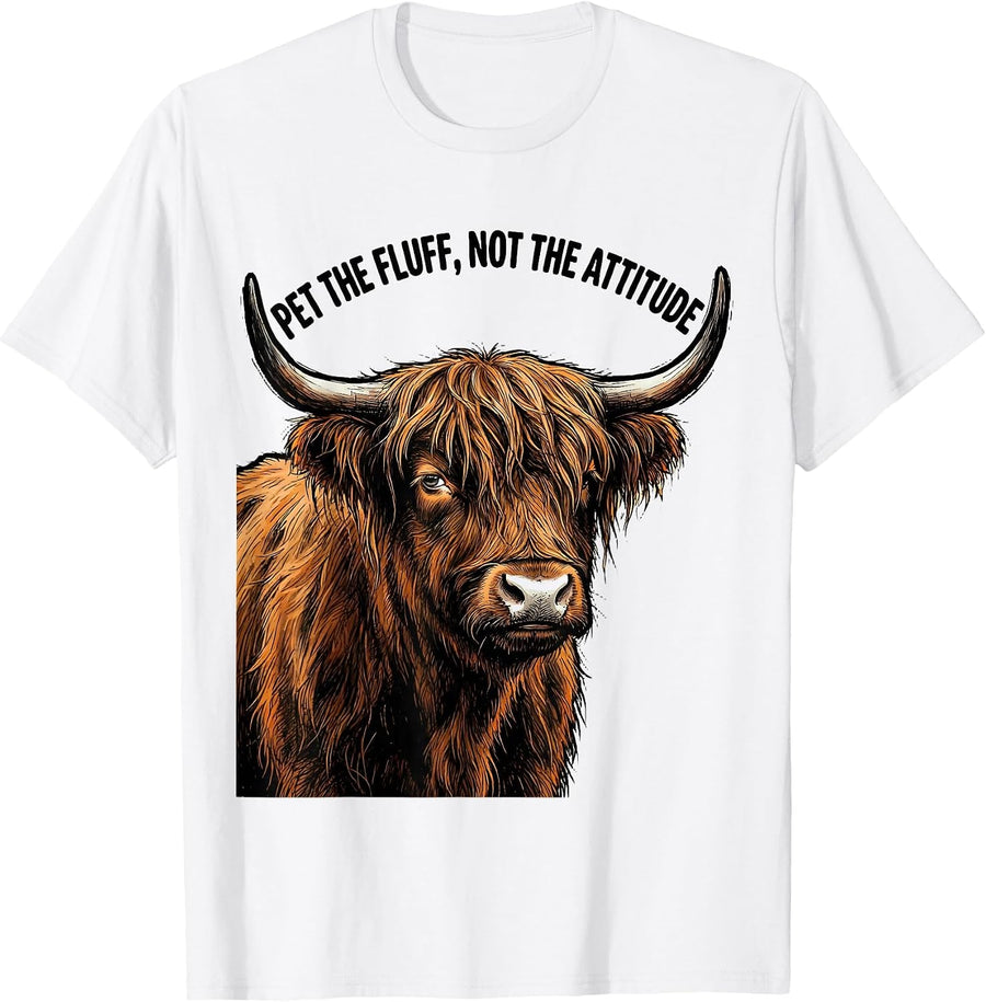 Men's Pet The Fluff Not The Attitude Funny Highland Cow Sassy Cute T-Shirt - White