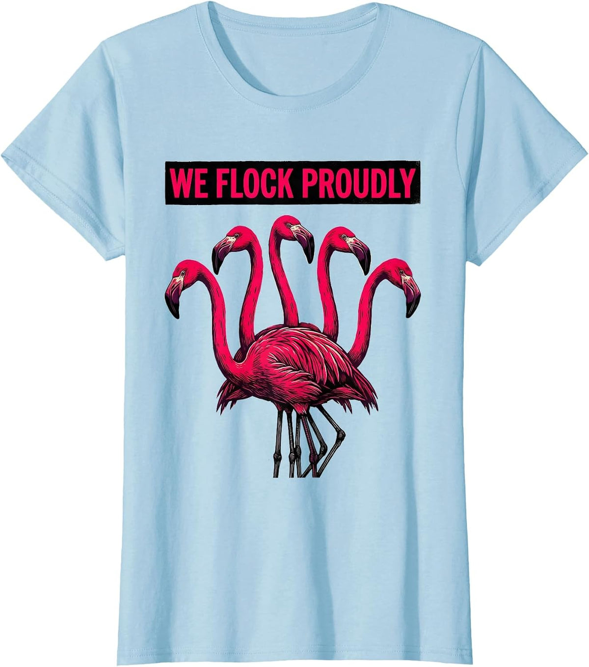 Women's We Flock Proudly Linocut Flamingo Humor Bird Lover Gift T-Shirt - Baby Blue