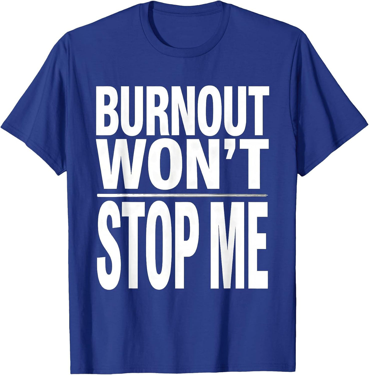 Men's Burnout Won't Stop Me Social Worker Design T-Shirt - Royal Blue