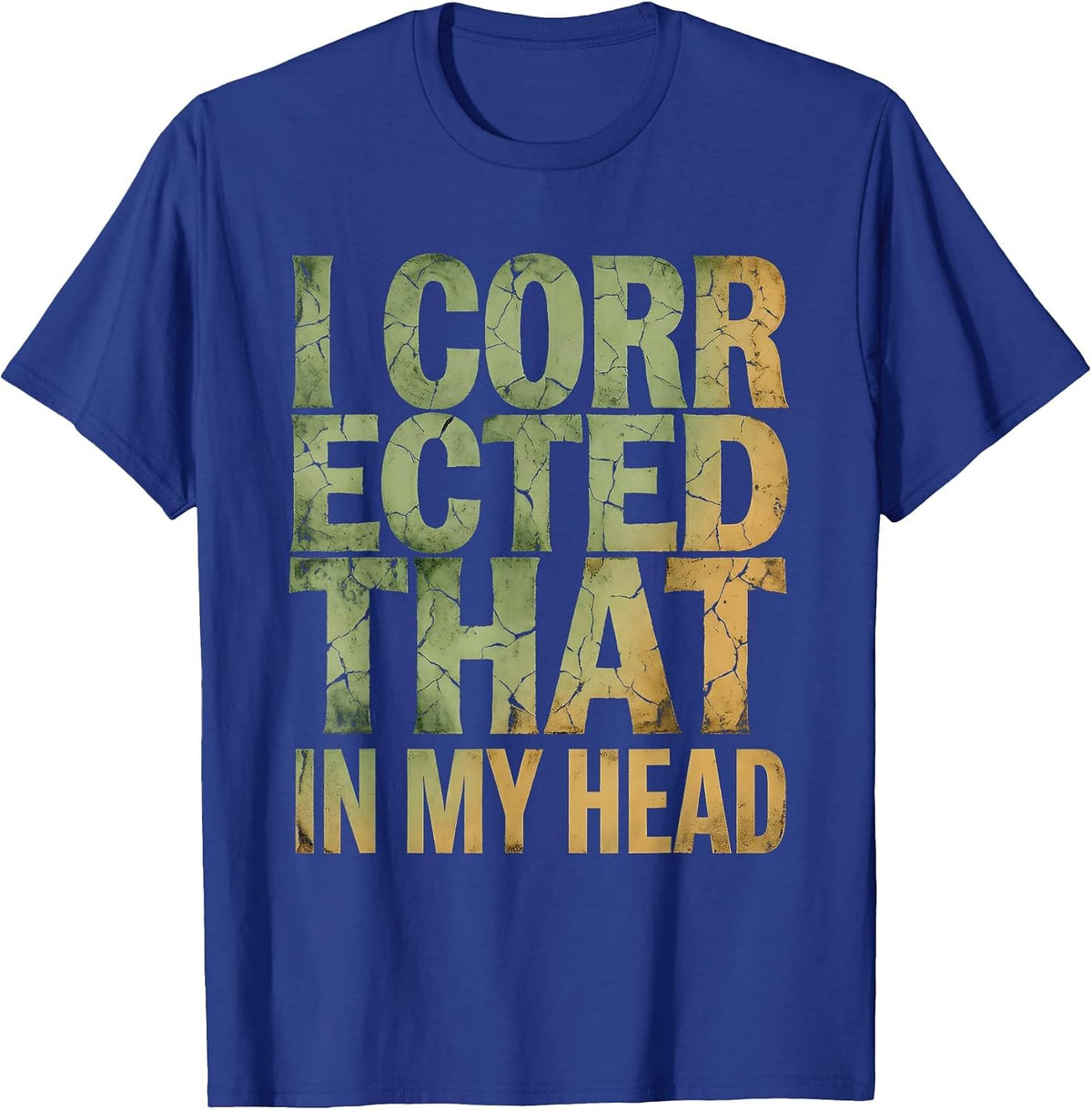 I Corrected That In My Head Grammar Humor Design T-Shirt - Royal Blue