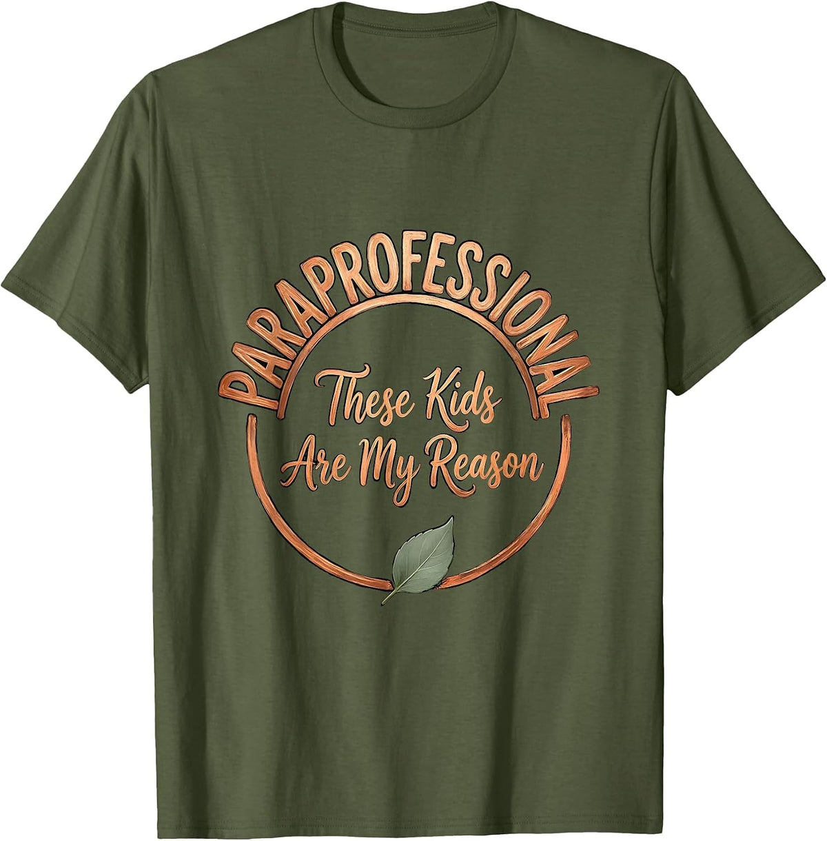 Paraprofessional These Kids Are My Reason Boho Typography T-Shirt - Olive Green