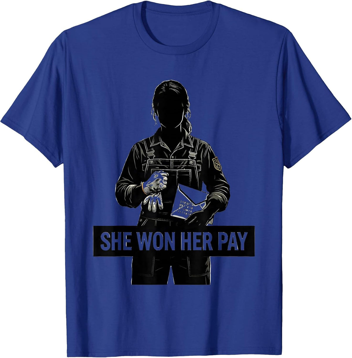 She Won Her Pay Union Worker Labor Day Pride T-Shirt - Royal Blue