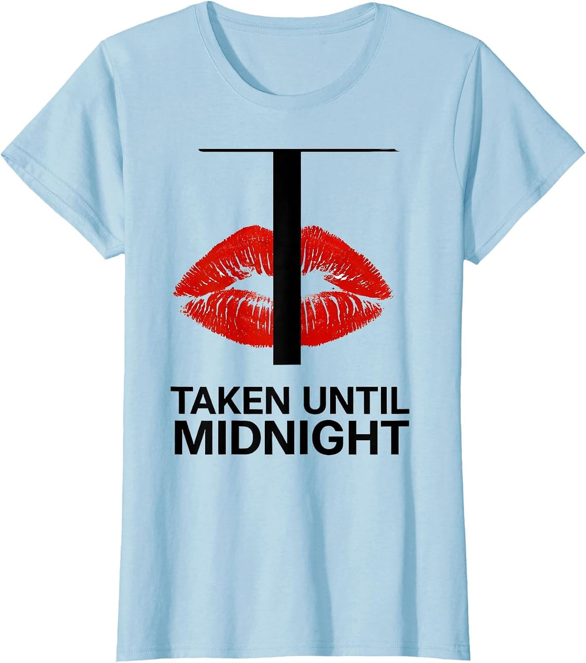 Women's Taken Until Midnight Sexy Flirtatious New Years Eve Party T-Shirt - Baby Blue
