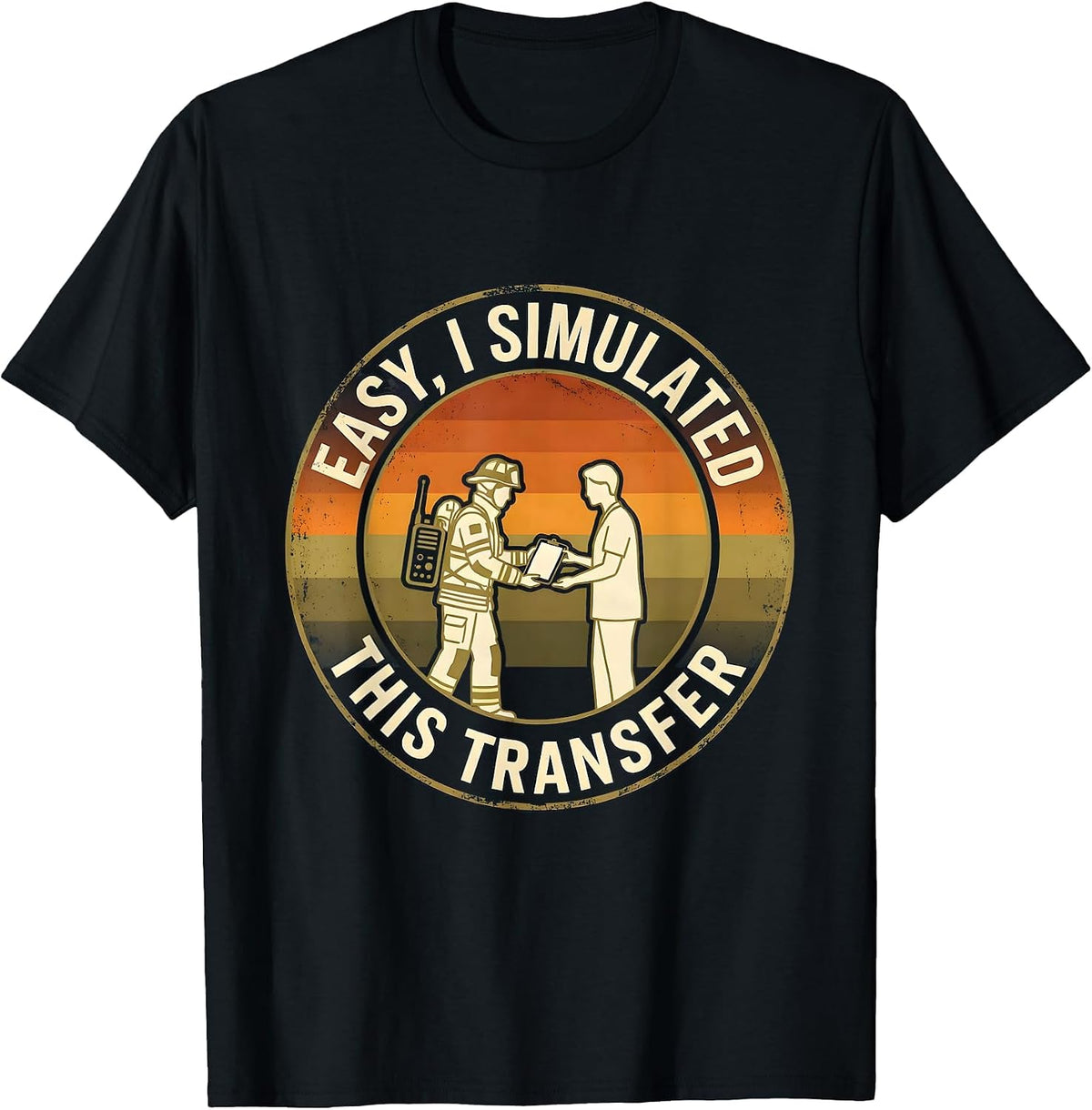 Men's Easy, I Simulated This Transfer Funny EMS Paramedic EMT Gift T-Shirt - Black