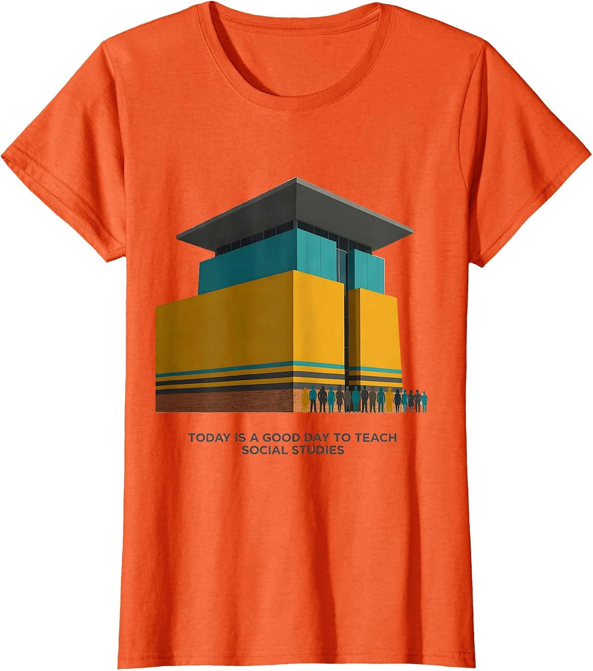Today Is A Good Day To Teach Social Studies Funny Teacher T-Shirt - Orange