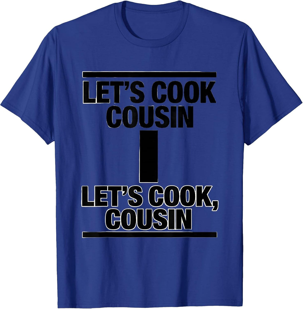 Men's Let's cook Cousin Let's cook, Cousin Funny Grammar Teacher T-Shirt - Royal Blue