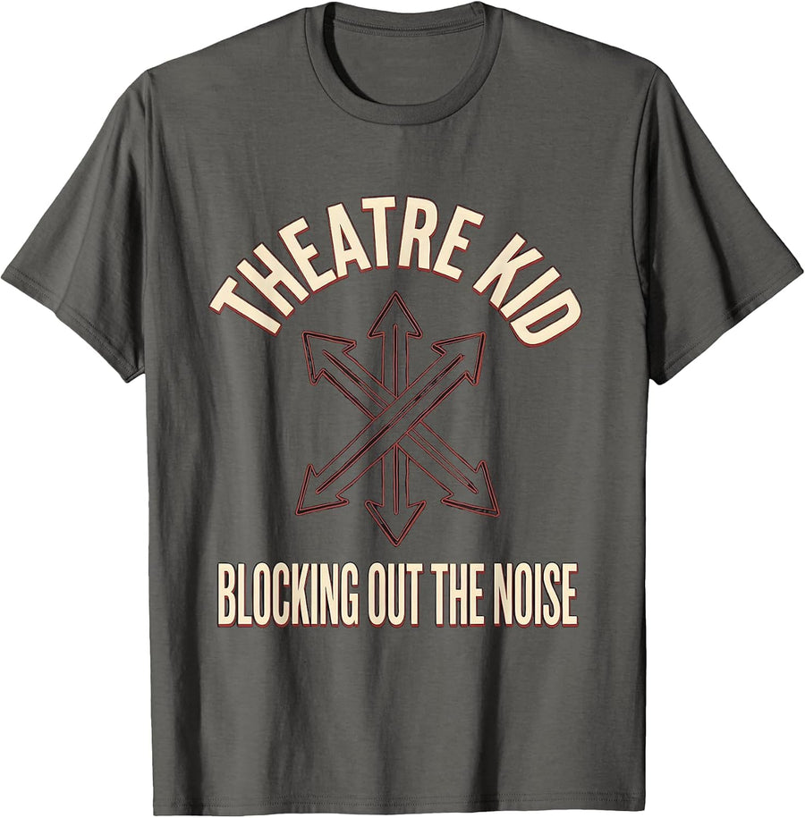 Theatre Kid Blocking Out The Noise Funny Musical Theatre T-Shirt - Asphalt Grey
