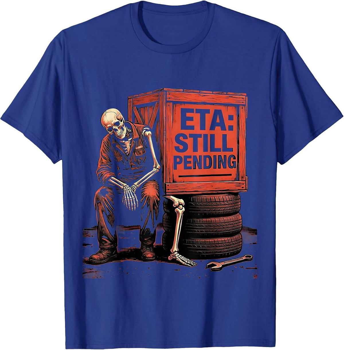 ETA Still Pending Funny Skeleton Mechanic Auto Repair Life T-Shirt - Royal Blue