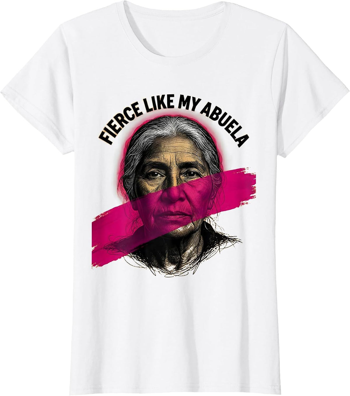 Fierce Like My Abuela Mexican Heritage Design T-Shirt - White