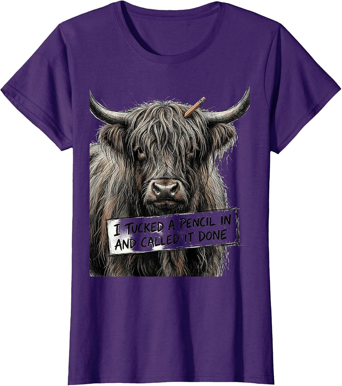 Women's I Tucked A Pencil In And Called It Done Funny Highland Cow T-Shirt - Purple