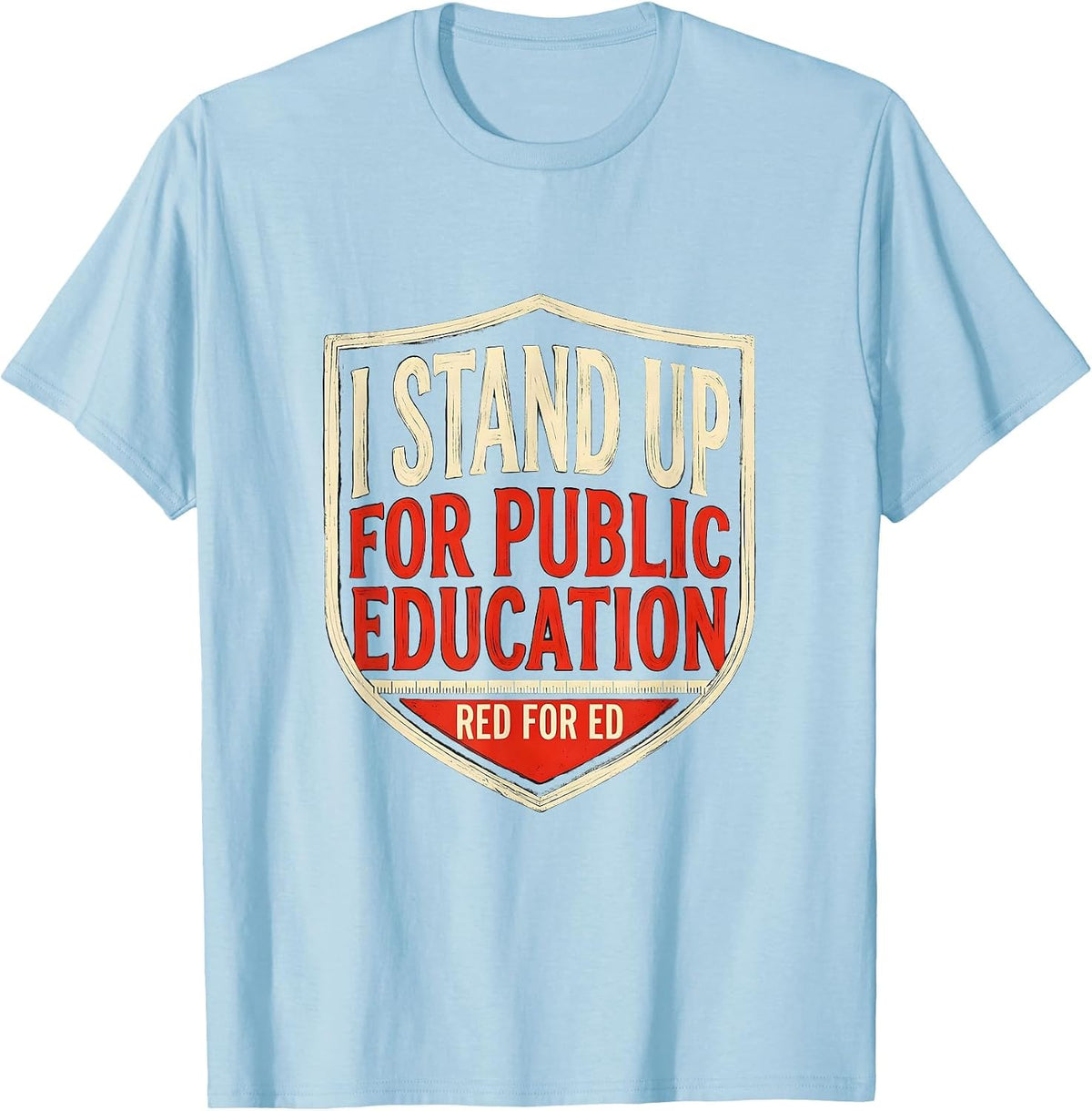 Men's I Stand Up For Public Education — Red For Ed Teacher T-Shirt - Baby Blue