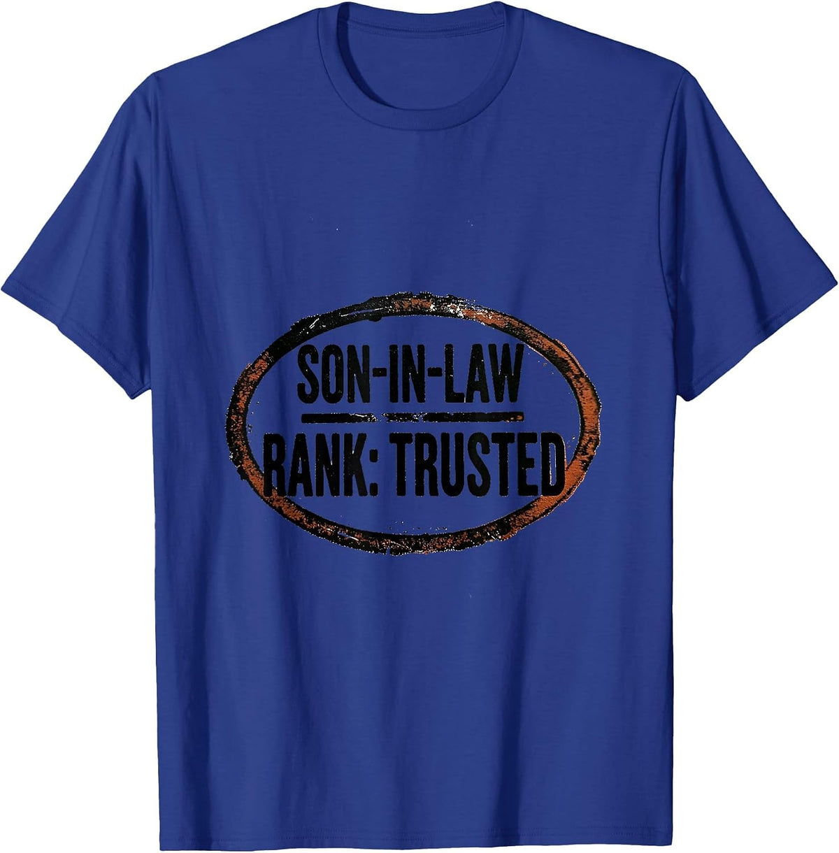 Men's Son-In-Law, Rank: Trusted Funny Family Humor Gift T-Shirt - Royal Blue