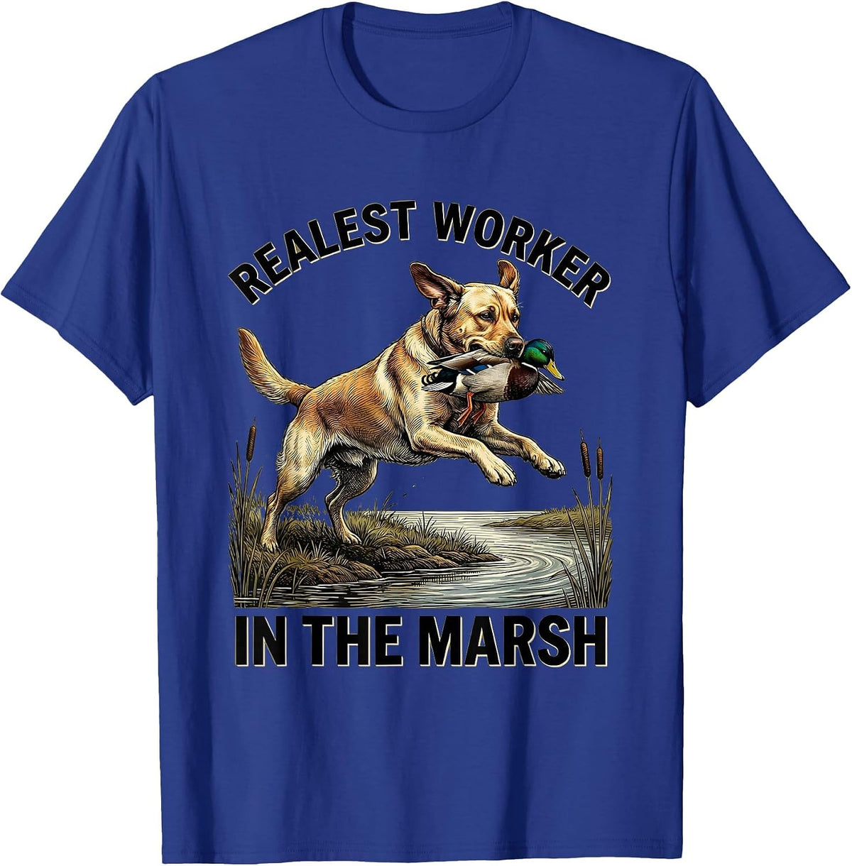Men's Realest Worker In The Marsh Labrador Duck Hunting Heritage T-Shirt - Royal Blue