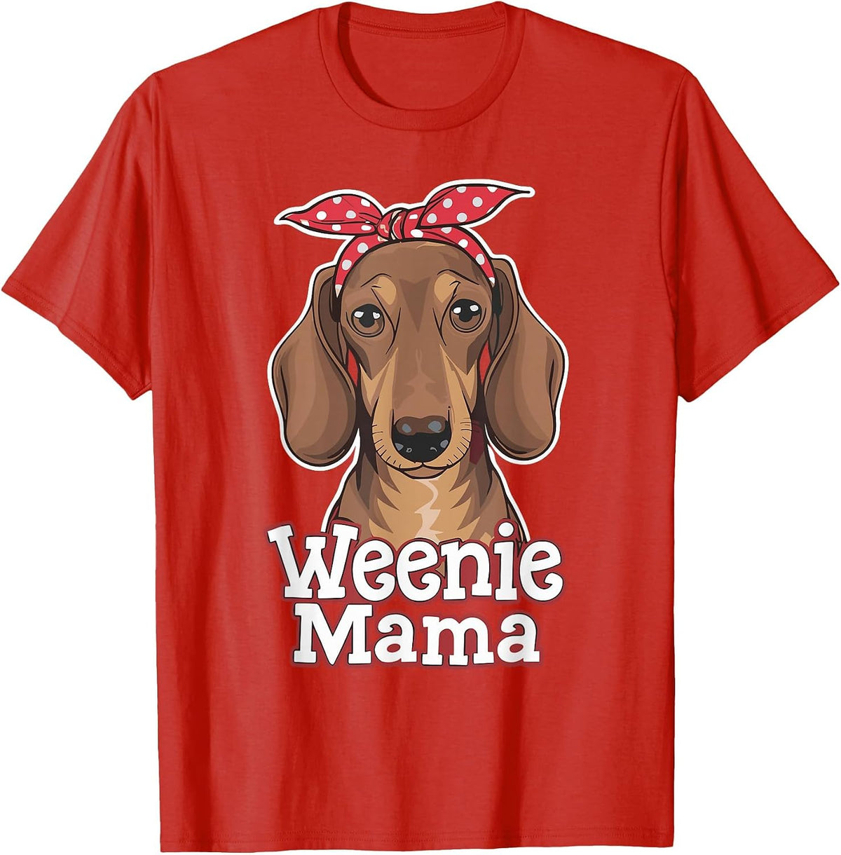 Weenie Mama Funny Dachshund Lover Weiner Dog T-Shirt - Red