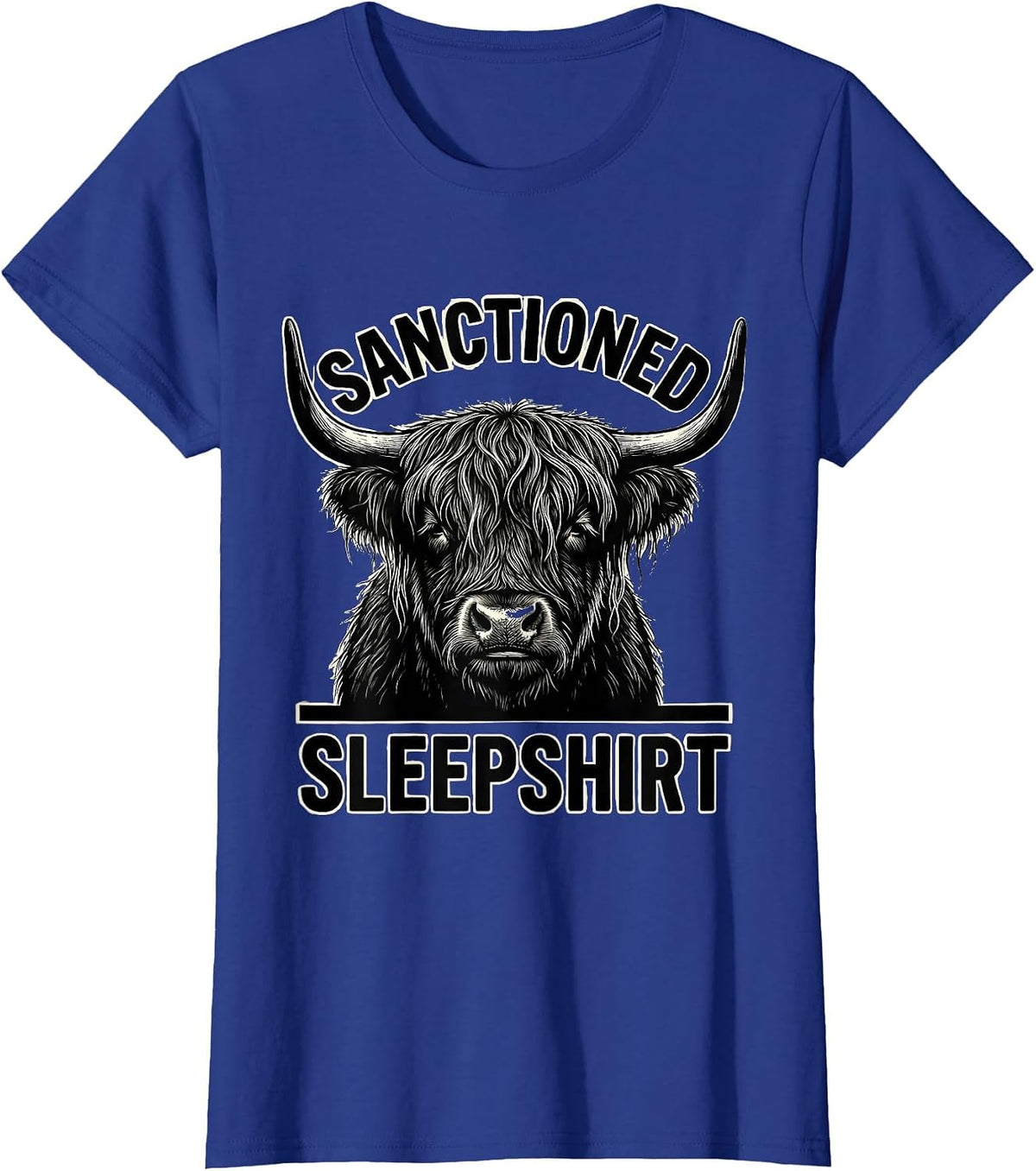 Women's Sanctioned Sleepshirt Funny Highland Cow Attitude Humor T-Shirt - Royal Blue