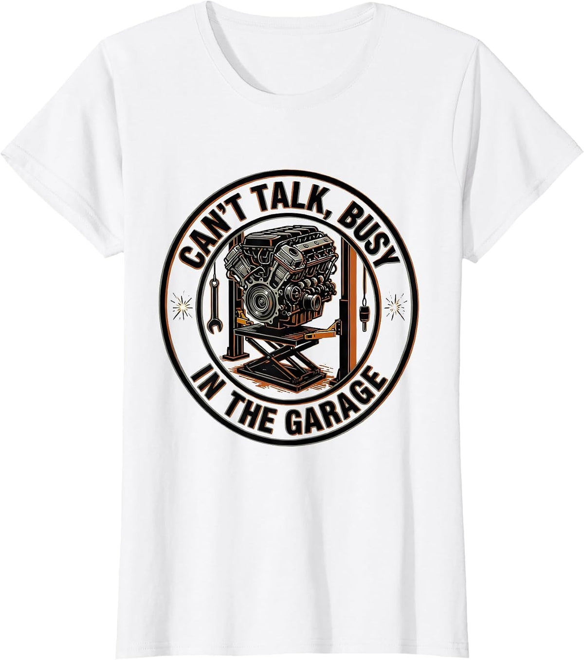 Cant Talk Busy In The Garage Funny Mechanic Garage Gift T-Shirt - White