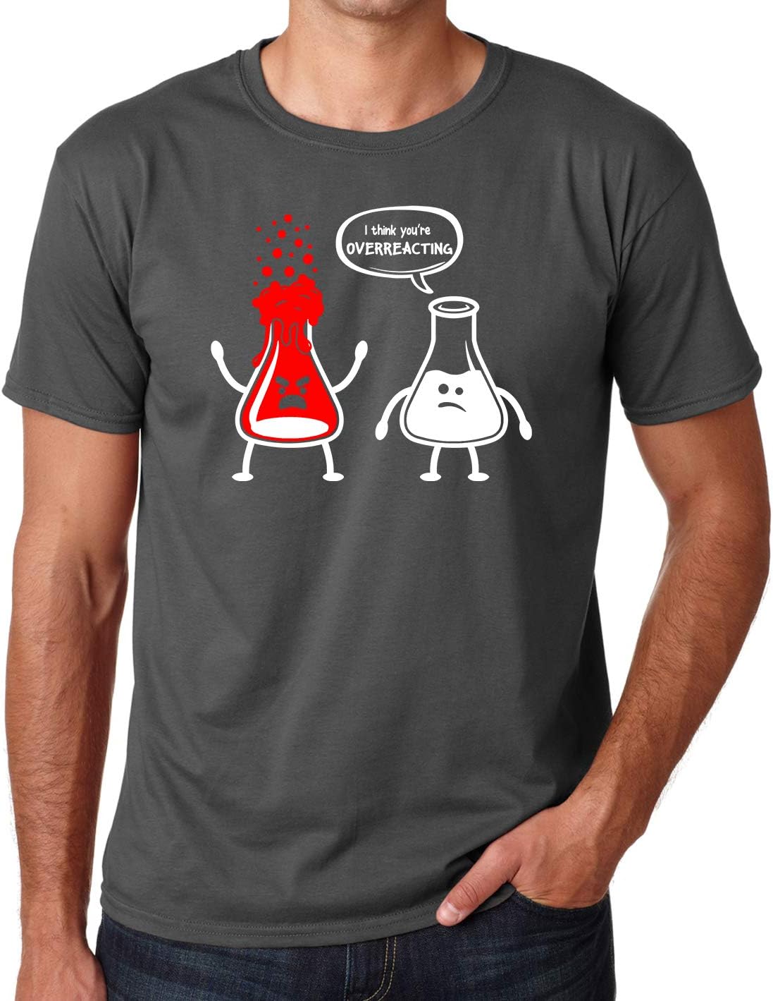 I Think You're Overreacting - Funny Nerd Chemistry Humor, Funny Science Teacher - Men's Tshirt - Charcoal