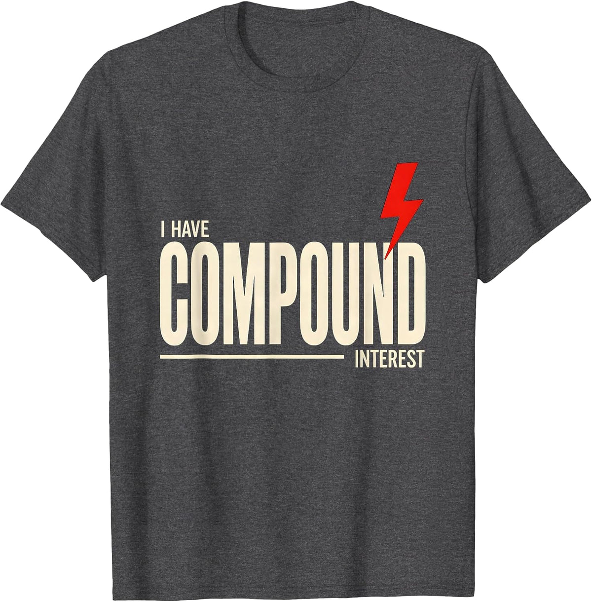 Men's I Have Compound Interest Funny Chemistry Science Nerd Humor T-Shirt - Dark Heather Grey
