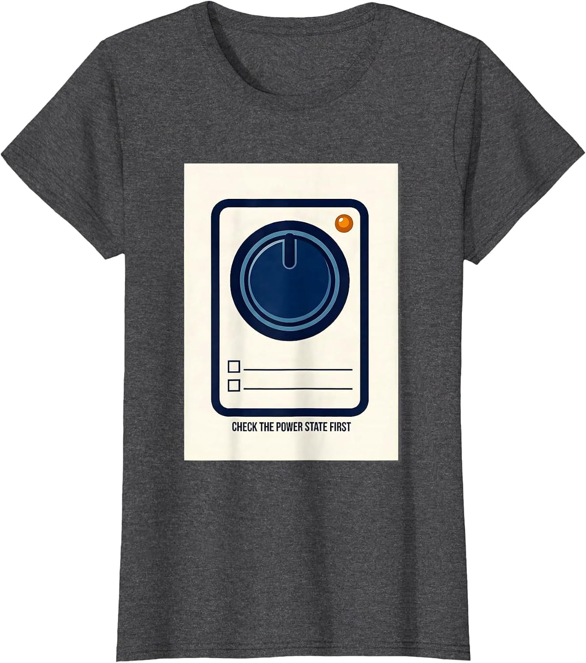 Women's Check The Power State First Funny IT Support Programmer Tech T-Shirt - Dark Heather Grey