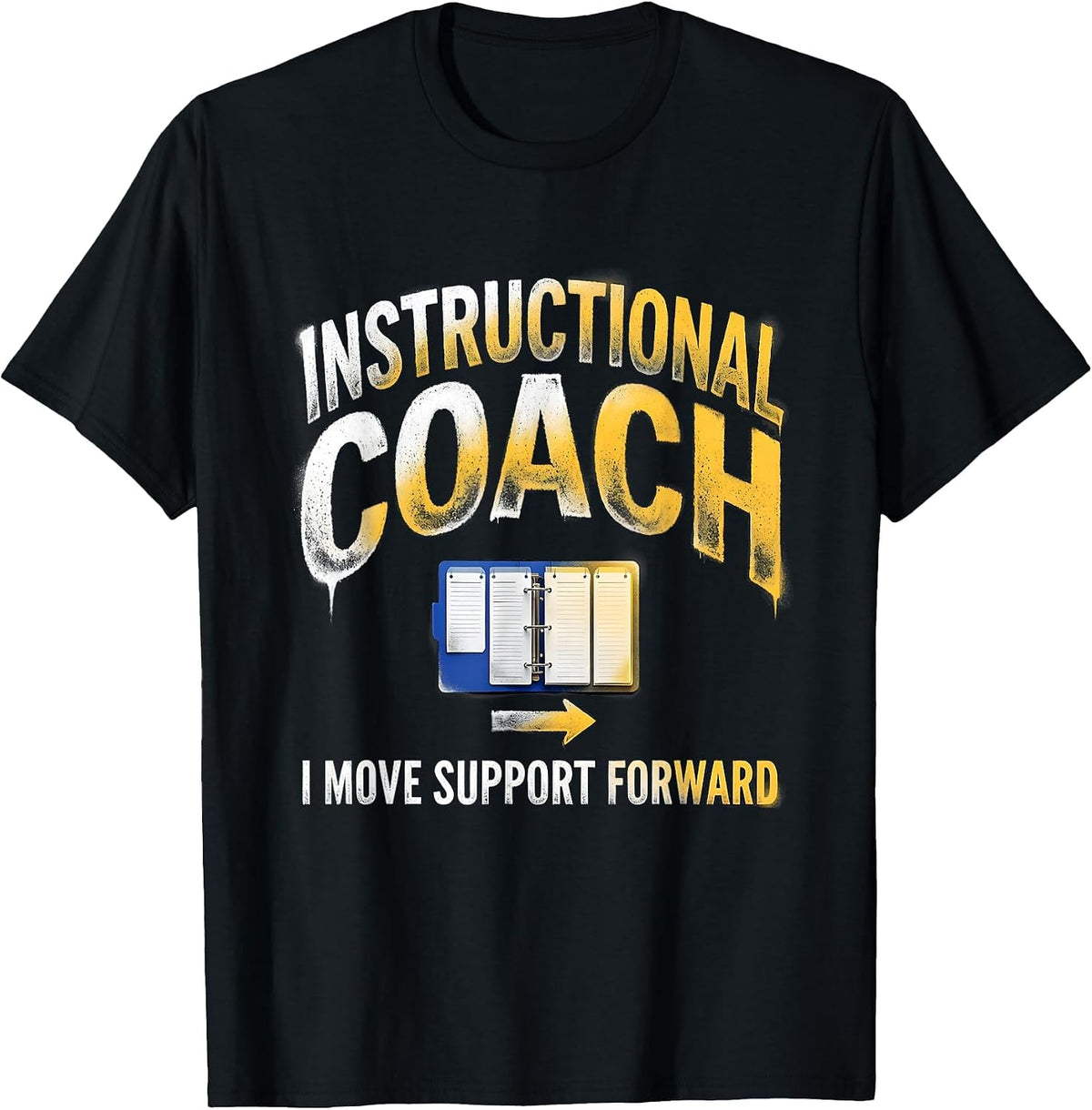 Men's Instructional Coach I Move Support Forward Teacher T-Shirt - Black