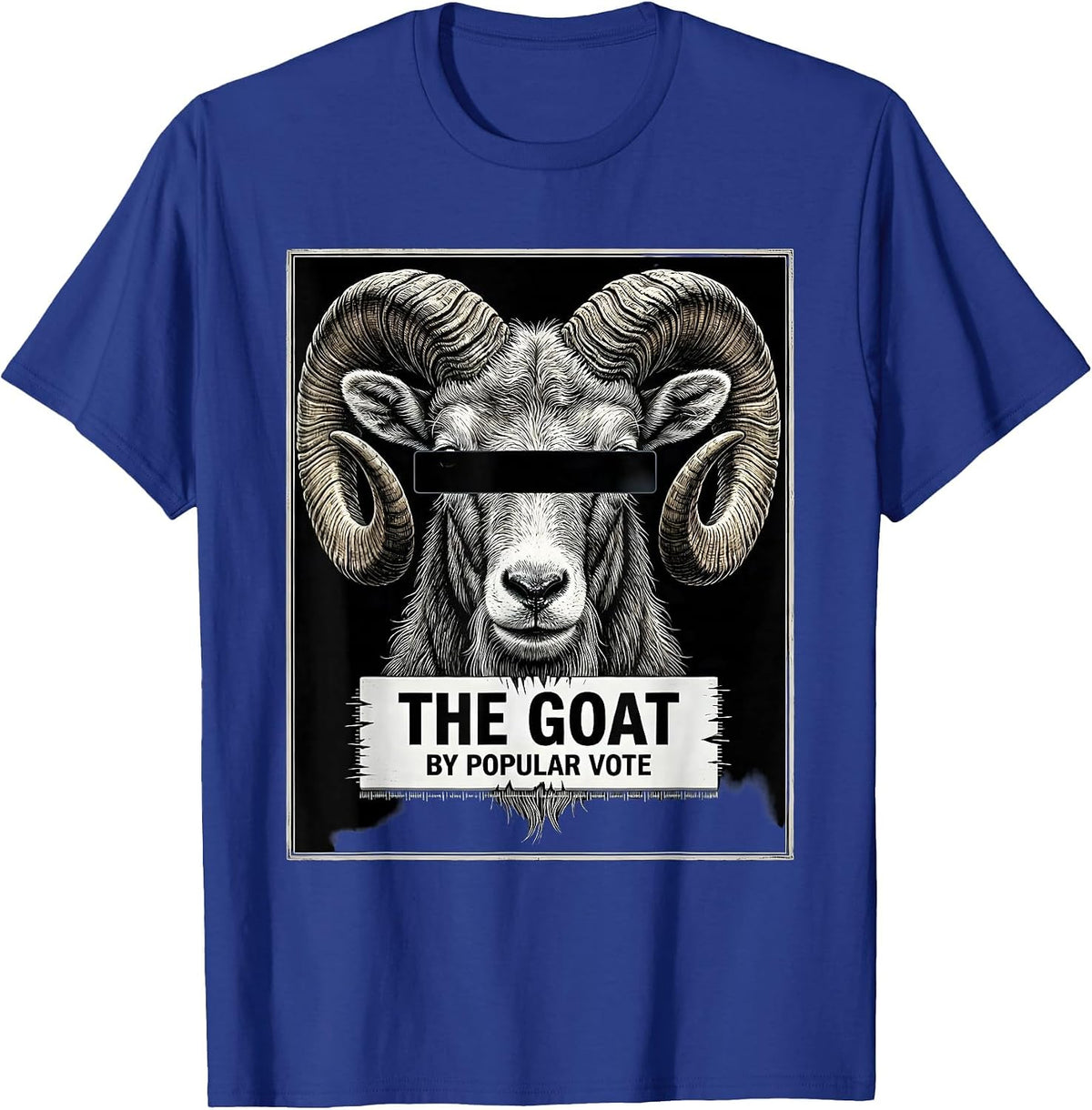The Goat By Popular Vote Funny Goat Lover Novelty Humor T-Shirt - Royal Blue
