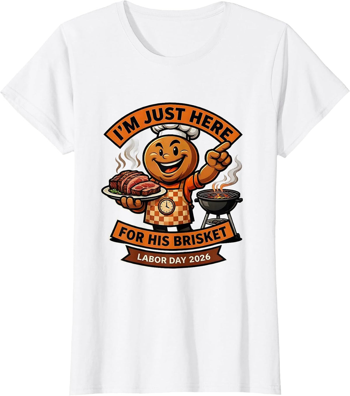 I'm Just Here For His Brisket Funny BBQ Dad Labor Day T-Shirt - White