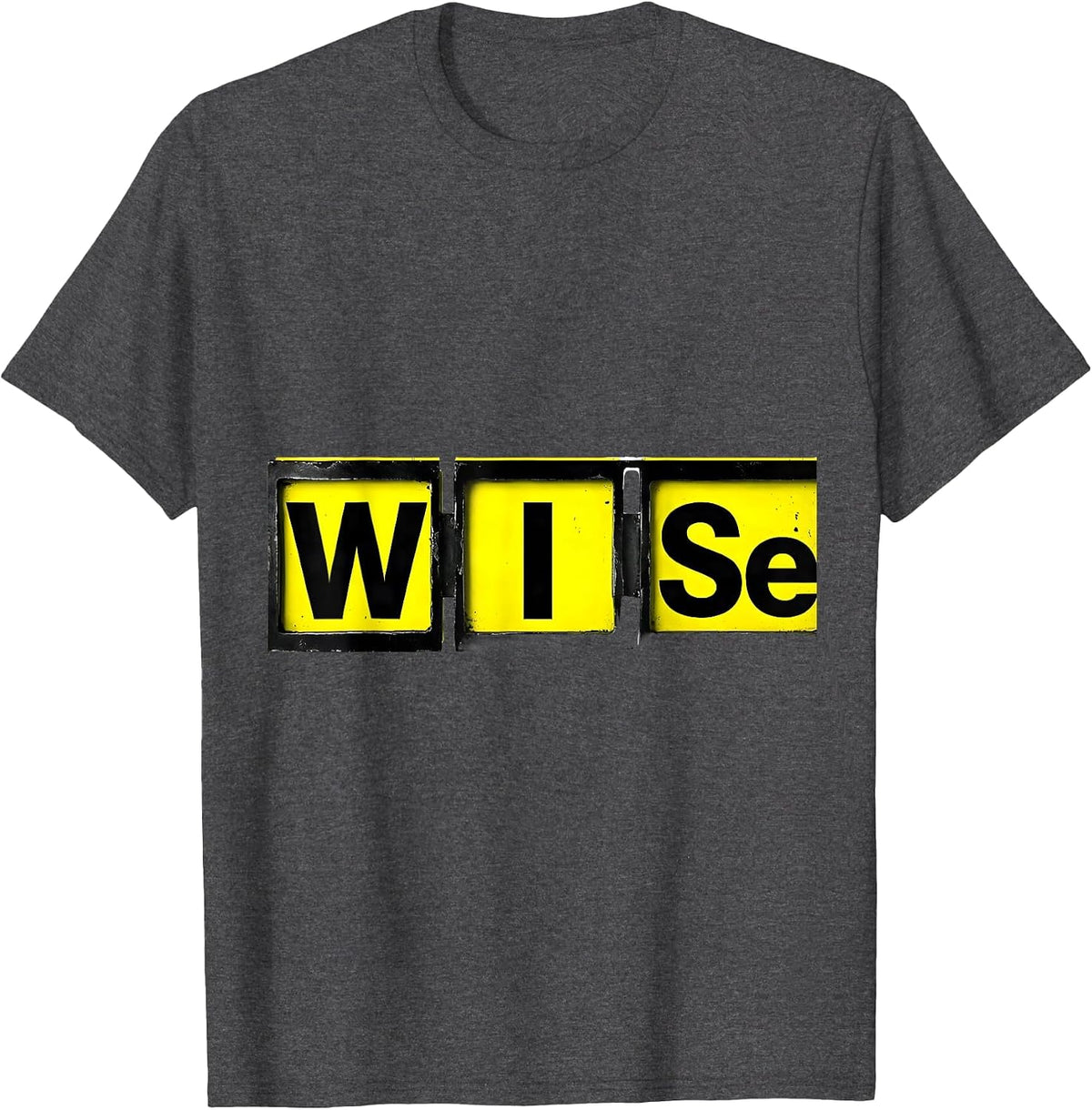W-I-Se Funny Chemistry Nerd Humor Science Enthusiast Gift T-Shirt - Dark Heather Grey