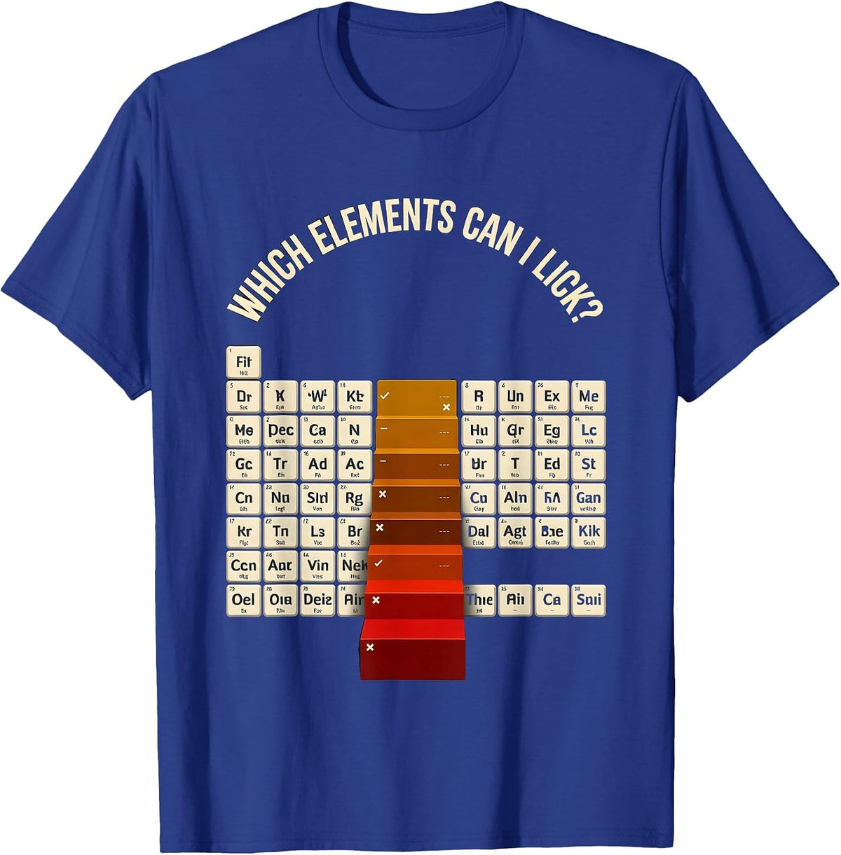 Which Elements Can I Lick Funny Periodic Table Science T-Shirt - Royal Blue
