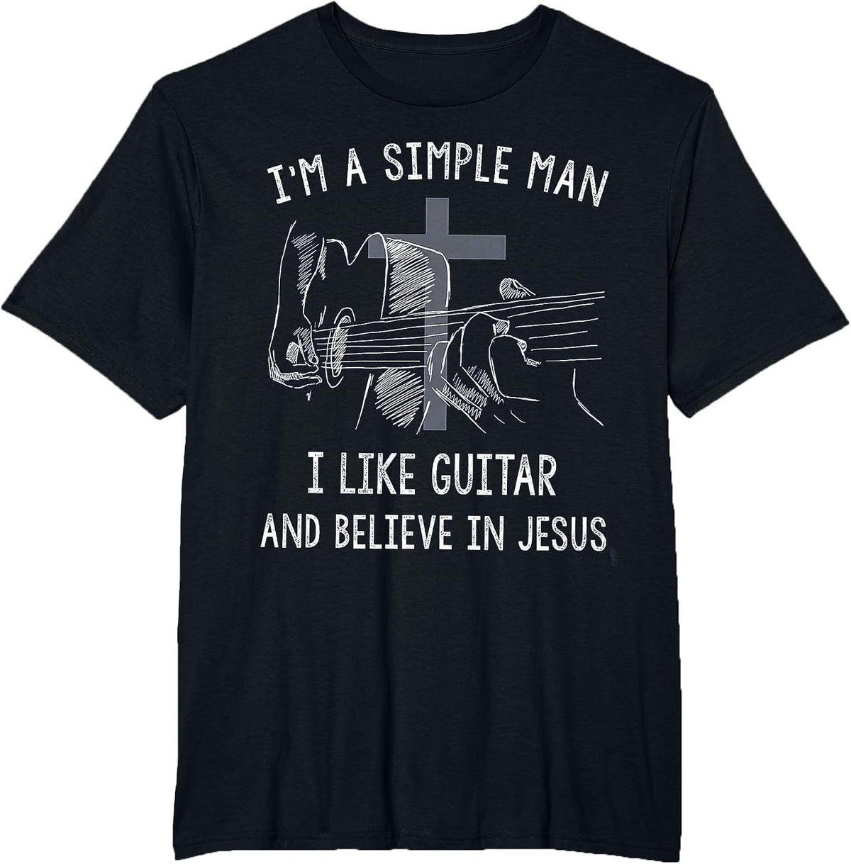 I'm A Simple Man I Like Guitar and Believe in Jesus T-Shirt - Black