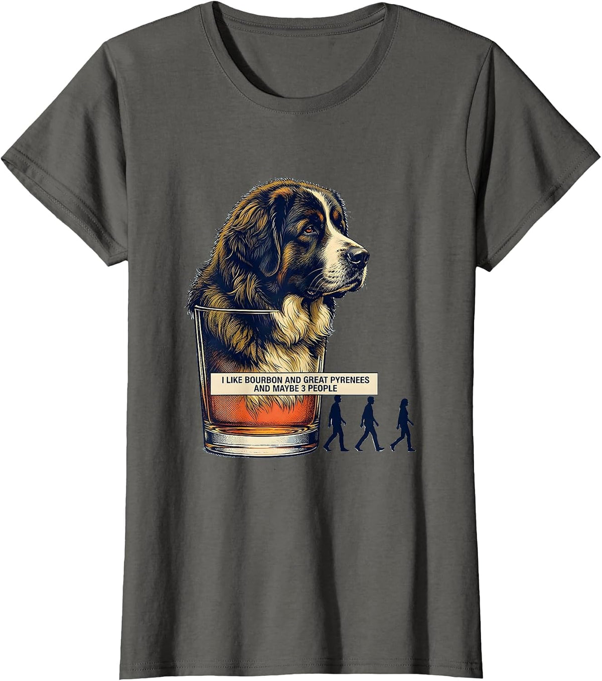 Women's I Like Bourbon And Great Pyrenees And Maybe 3 People Funny T-Shirt - Asphalt Grey