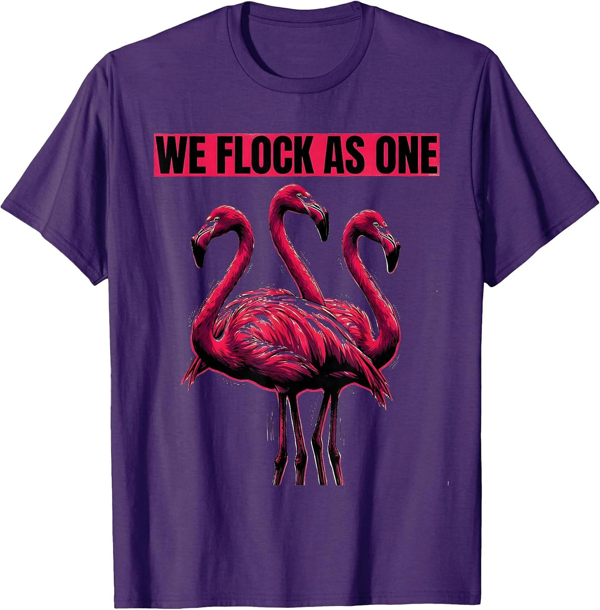 We Flock As One Flamingo Novelty Bird Humor Screenprint T-Shirt - Purple